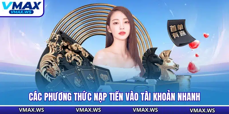 Các phương thức nạp tiền vào tài khoản nhanh