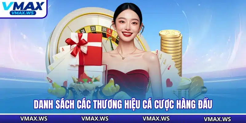 Danh sách các thương hiệu cá cược hàng đầu