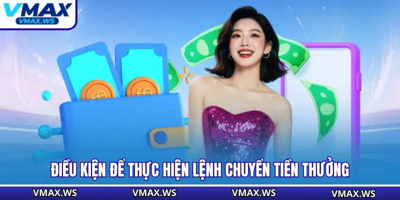 Điều kiện để thực hiện lệnh chuyển tiền thưởng