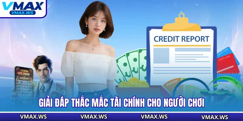 Giải đáp thắc mắc tài chính cho người chơi
