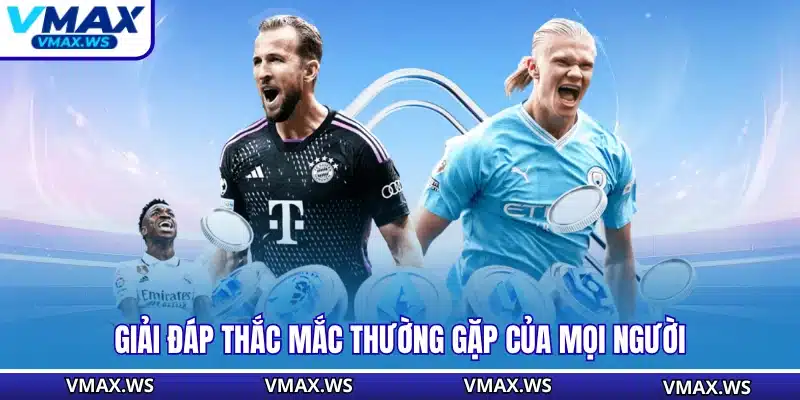 Giải đáp thắc mắc thường gặp của mọi người