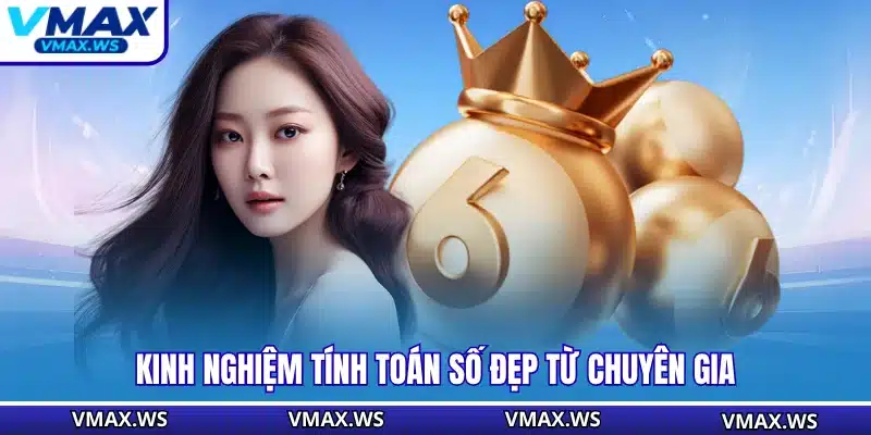 Kinh nghiệm tính toán số đẹp từ chuyên gia