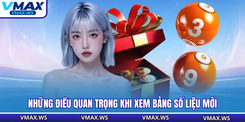 Những điều quan trọng khi xem bảng số liệu mới