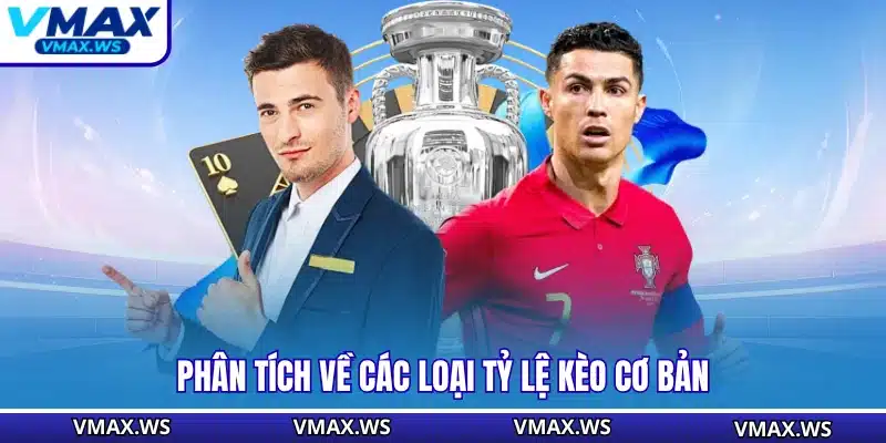 Phân tích về các loại tỷ lệ kèo cơ bản