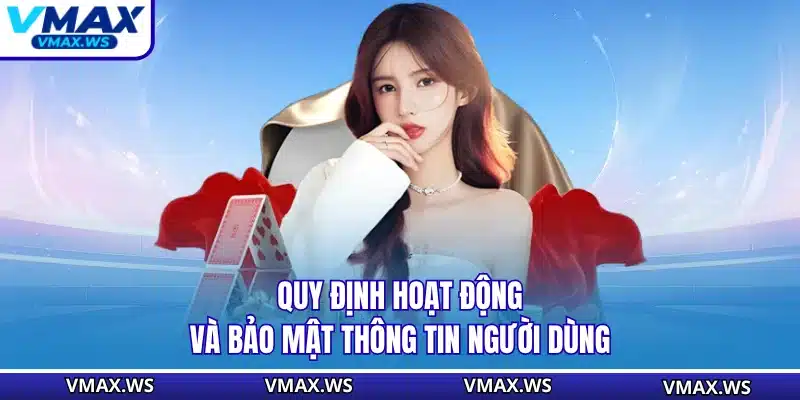 Quy định hoạt động và bảo mật thông tin người dùng
