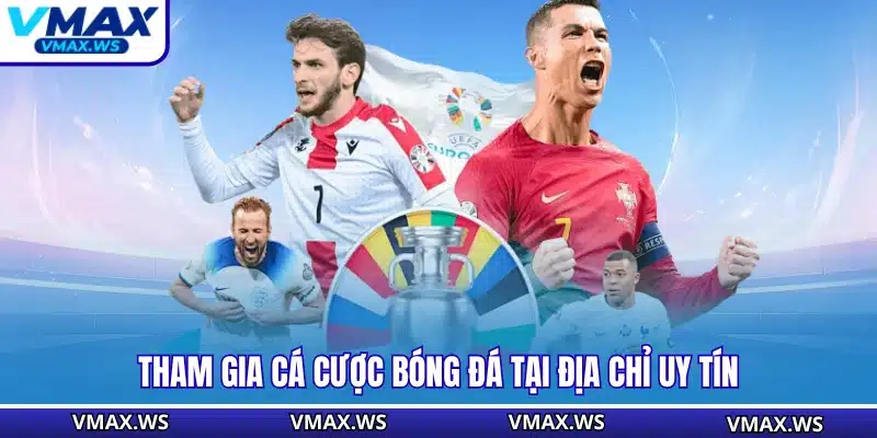 Tham gia cá cược bóng đá tại địa chỉ uy tín