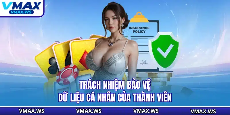 Trách nhiệm bảo vệ dữ liệu cá nhân của thành viên
